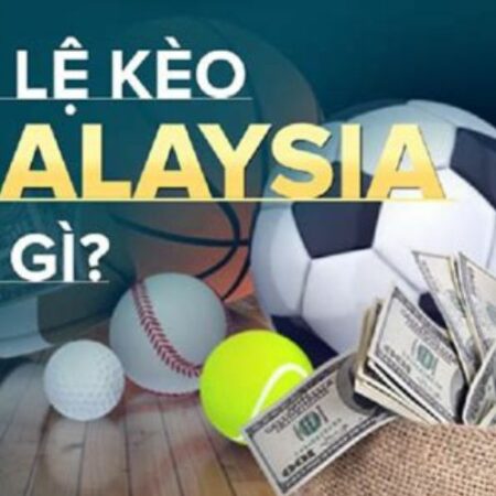 TỶ LỆ KÈO MALAYSIA LÀ GÌ