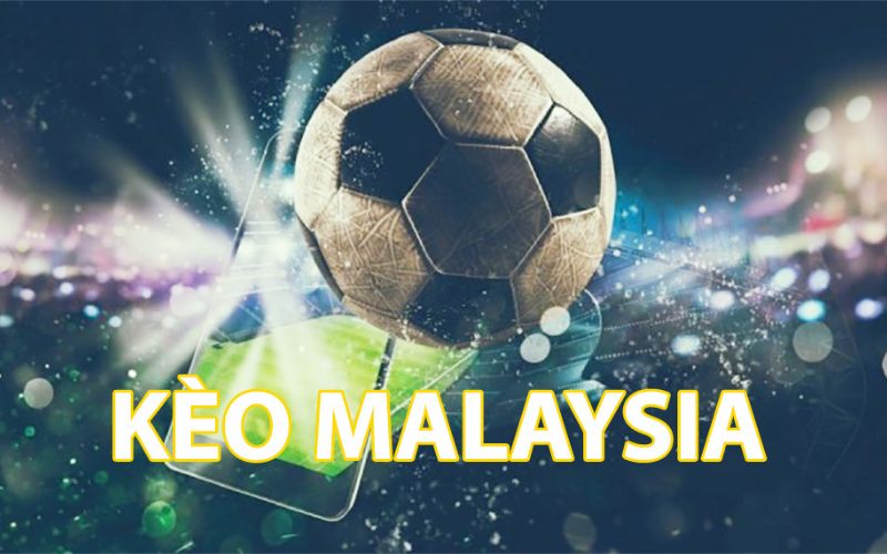 Kinh Nghiệm Để Thắng Kèo Malaysia Là Gì