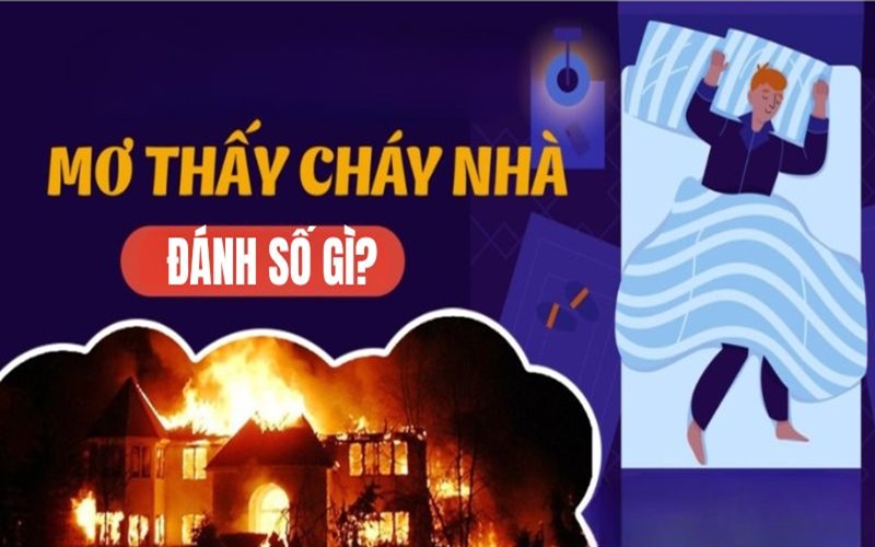 Ý Nghĩa Giấc Mơ Thấy Cháy Nhà